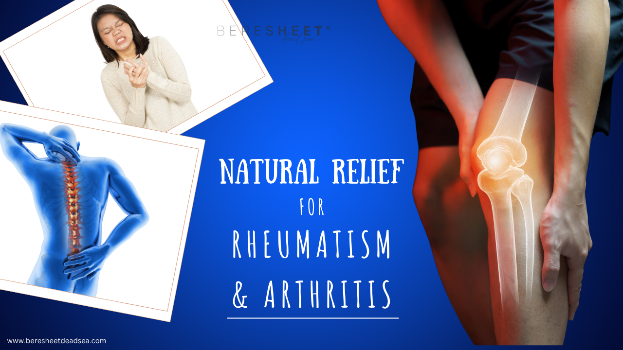 Natural Relief for Rheumatism & Arthritis with Dead Sea Minerals
